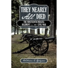 They Nearly All Died: The Nineteenth Indiana Regiment in the Civil War