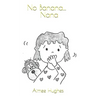No Banana...Nana