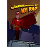 The Amazing Adventures of My Dad: Dads Fight with fire