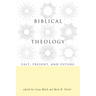 Biblical Theology: Past, Present, and Future