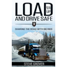 Load 'Er Up and Drive Safe: Sharing the Road with Big Rigs