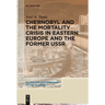 Chernobyl and the Mortality Crisis in Eastern Europe and the Former USSR