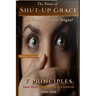 The Power of Shut-up Grace: 7 Principles that can change your life forever