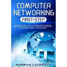 Computer Networking First-Step: An introductory guide to understanding wireless and cloud technology, basic communications services and network securi