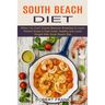 South Beach Diet: When You Can't Decide Between Breakfast & Lunch (Perfect Guide to Feel Great, Healthy and Loose Weight With South Beach Diet)