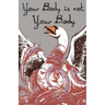 Your Body is Not Your Body