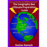 The Geography Bee Ultimate Preparation Guide