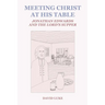 Meeting Christ at his Table: Jonathan Edwards and the Lord's Supper