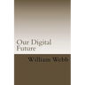 Our Digital Future: Smart analysis of smart technology