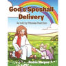 God's Speshall Delivery: As told by Princess Pearl Ann