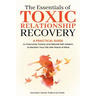 The Essentials of Toxic Relationship Recovery