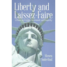 Liberty and Laissez-Faire: A Primer on Freedom, Government, and Prosperity