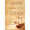 Divine Violence and the Character of God