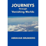 Journeys Through Vanishing Worlds