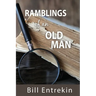 Ramblings of an Old Man: Lessons from Life