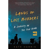 Lands of Lost Borders: A Journey on the Silk Road