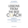 Lessons from the Best Coach: The Importance of Developing a Winning Coaching Culture