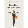 From Dust We Were Born