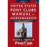 The United States Pony Clubs Manual of Horsemanship: Book 3: Advanced Horsemanship Hb - A Levels