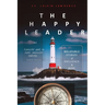 The Happy Leader: Relatable stories of influence and hope.