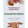 Around the Globe: The Adventures of Squishy and Boo