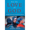 For the Love of God: Principles and Practice of Compassion in Missions