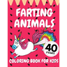Farting Animals Coloring Book For Kids: Funny Animal Farts Relaxation Children Fun Lovers
