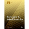 Gaming and the Arts of Storytelling