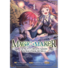Magic Maker: How to Create Magic in Another World (Manga) Vol. 1