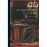 The Game Of The Chesse: A Moral Treatise On The Duties Of Life [tr.] By W. Caxton. Repr. In Phonetic Spelling