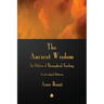 The Ancient Wisdom: An Outline of Theosophical Teaching