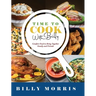 Time to Cook With Billy: Comfort Food to Bring Together Family and Friends
