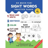 So Much Fun! -Sight Words Practice Pages: Kindergarten Daily Workbook Game. Read, Write, Color Cut and Paste Games to Really Learn Words