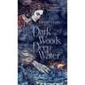 Dark Woods, Deep Water