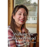 Walking the Recovery Road: The Steps Taken