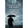 Can God trust You with trouble? Hardcover