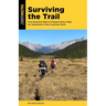 Surviving the Trail: Five Essential Skills to Prepare Every Hiker for Adventure's Most Common Perils