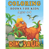 Dinosaur Coloring Books for Kids ages 4-8: A toddlers coloring book (boys & girls or any preschoolers ages 2-4,4-8) with 40 Cute Dinosaurs Illustratio