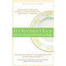It's Not about Food: End Your Obsession with Food and Weight