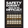 Safety doesn't have to be Difficult!: A Recipe for Creating a Strong and Sustainable Safety Management System