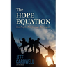 The HOPE Equation: Real People, Real Change, Real Impact