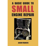 A Basic Guide To Small Engine Repair