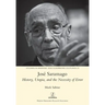 José Saramago: History, Utopia, and the Necessity of Error