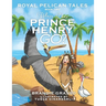 Royal Pelican Tales: Where Does Prince Henry Go?