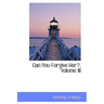 Can You Forgive Her?, Volume III