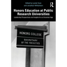Honors Education at Public Research Universities: Leadership Perspectives and Insights for an Uncertain Age