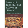Samurai of Light: the Real Martyrs of "Silence" Black and White Edition