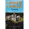 Calington Castle IX: "Friendship"