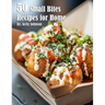 50 Small Bites Recipes for Home