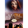 A Battle Worth Fighting